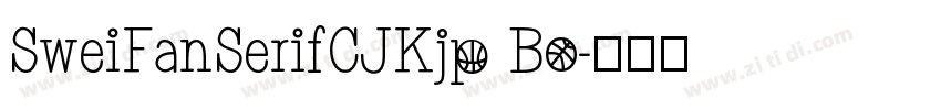 SweiFanSerifCJKjp Bo字体转换